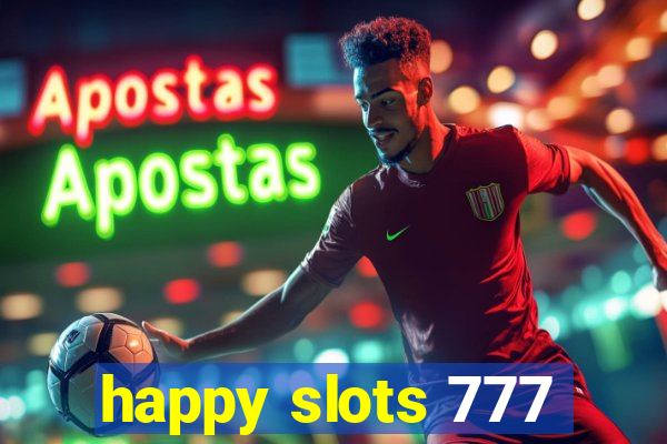 happy slots 777
